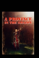 A Province in the Amazon: Based on a True Story: The rise of Belize, Romance and action packed B0BBGG9QZB Book Cover