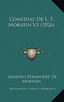 Comedias De L. F. Moratin V3 (1826) 1168434475 Book Cover