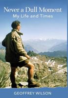 Never a Dull Moment: My Life and Times 1644677520 Book Cover