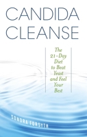Candida Cleanse: The 21-Day Diet to Beat Yeast and Feel Your Best 1612433057 Book Cover
