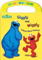 Giggly and Wiggly A Book About Feelings (Play With Me Sesame) 0375845356 Book Cover