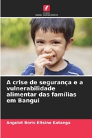 A crise de segurança e a vulnerabilidade alimentar das famílias em Bangui 6206267520 Book Cover