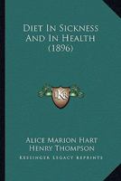 Diet In Sickness And In Health 1164620975 Book Cover