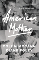 American Mother: A Life Reclaimed 1639735674 Book Cover