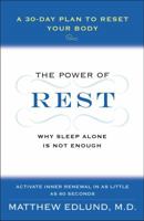 The Power of Rest: Why Sleep Alone Is Not Enough. A 30-Day Plan to Reset Your Body 0061862770 Book Cover