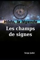 Les champs de signes: La légende de Hôdo B08GVJTSVM Book Cover