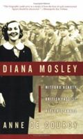Diana Mosley: Mitford Beauty, British Fascist, Hitler's Angel 0060565322 Book Cover