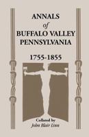 Annals of Buffalo Valley, Pennsylvania 1755-1855 1556132069 Book Cover