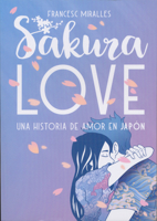 Sakura Love: Una historia de amor en Japón 1713566613 Book Cover