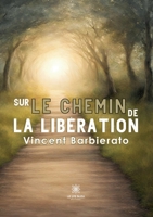 Sur le chemin de la libération (French Edition) B0CKH1C3KX Book Cover