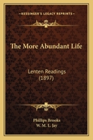 The More Abundant Life: Lenten Readings 1016057393 Book Cover