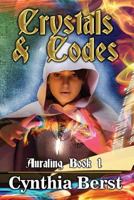 Crystals & Codes (Auraling Book 1) 1493593218 Book Cover