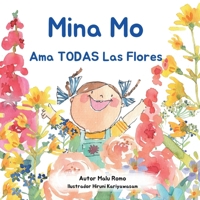 Mina Mo: Ama TODAS Las Flores (Spanish Edition) B0F24937K6 Book Cover