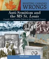 Righting Canada's Wrongs: Anti-Semitism and the MS St. Louis: Canada's Anti-Semitic Policies in the Twentieth Century 1459415663 Book Cover