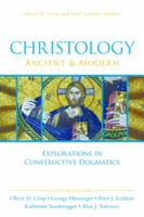Christology, Ancient and Modern: Explorations in Constructive Dogmatics 0310514967 Book Cover