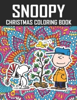 Snoopy Christmas Coloring Book: Funny Snoopy Christmas Coloring book for Adults Stress Relieving Designs. The Peanuts Snoopy and Charlie Brown ... Relief (Great Snoopy Xmas Coloring Book) B08JF5K5S5 Book Cover