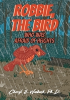 Robbie, The Bird Who Was Afraid of Heights B0DW6ZQPRK Book Cover