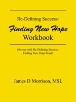 Re-Defining Success: Finding New Hope Workbook 149080708X Book Cover