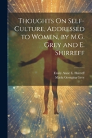 Thoughts On Self-Culture, Addressed to Women 1021239607 Book Cover