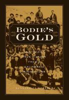 Bodie's Gold: Tall Tales and True History from a California Mining Town 0874178568 Book Cover