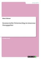 Kommerzieller Holzeinschlag im Amazonas Einzugsgebiet 3668846197 Book Cover