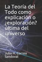 La Teoría del Todo como explicación o ¿exploración? última del universo 1794698264 Book Cover