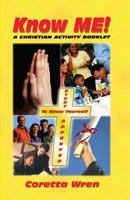Know ME! A Christian Activity Booklet 1933972017 Book Cover