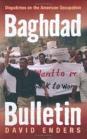 Baghdad Bulletin: Dispatches on the American Occupation 0472031694 Book Cover