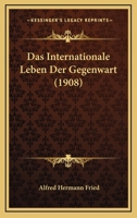 Das Internationale Leben Der Gegenwart (1908) 1167510585 Book Cover