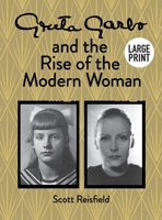 Greta Garbo and the Rise of the Modern Woman (Large Print) 197205998X Book Cover
