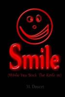 Smile: While You Stick the Knife In 197791845X Book Cover