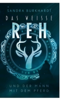 Das weiße Reh: & der Mann mit dem Pferd 375683493X Book Cover
