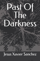 Past Of The Darkness B09TV573JM Book Cover