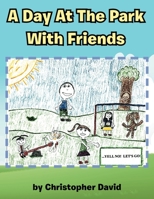 A Day At The Park With Friends 1477111220 Book Cover