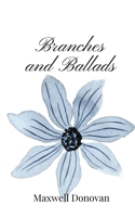 Branches and Ballads 1805668218 Book Cover