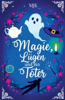 Magie, Lügen und ein Toter 2487856084 Book Cover