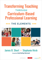 Transforming Teaching Through Curriculum-Based Professional Learning: The Elements 1071886320 Book Cover