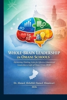 Whole-Brain Leadership in Omani Schools: Harnessing Thinking Styles for Effective Educational Leadership in Light of Oman Vision 2040 B0GKT5N537 Book Cover