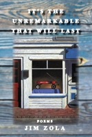 It's the Unremarkable that will Last 1959346393 Book Cover