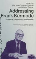 Addressing Frank Kermode: Essays in Criticism and Interpretation 033353137X Book Cover