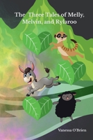 The Three Tales of Melly, Melvin, and Rylaroo B0FKZY8DKB Book Cover