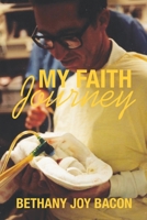 My Faith Journey: an autobiography B0FN6B4BPJ Book Cover