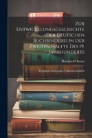 Zur Entwickelungsgeschichte Der Deutschen Buchbinderei in Der Zweiten Hälfte Des 19. Jahrhunderts: Technisch--Statistisch--Volkswirtschaftlich 1021633291 Book Cover