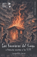 Las hermanas del fuego e historias escritas a las 3: 33 (Germinal) (Spanish Edition) B0GFW8QMHK Book Cover