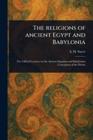 The Religions of Ancient Egypt and Babylonia 1023408570 Book Cover