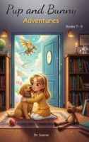 Pup and Bunny Adventures, Books 7-9 B0G36T1DX6 Book Cover