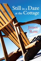 Still in a Daze at the Cottage 1459721772 Book Cover