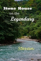 Stone House on the Legendary B0BW239ZFB Book Cover