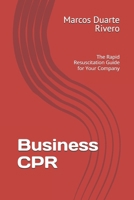 Business CPR: The Rapid Resuscitation Guide for Your Company (BUSINESS FIRST AID) B0F13SB25V Book Cover