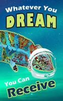 Whatever You Dream You Can Receive: Funny Lizard Journal, Lined Paper In 5 X 8, Positive Affirmation Book 1082248533 Book Cover